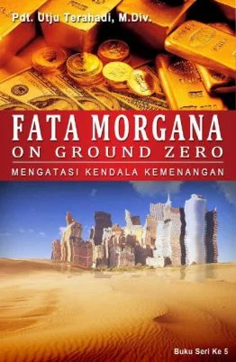 Buku Fatamorgana on Ground Zero: Mengatasi Kendala Kemenangan